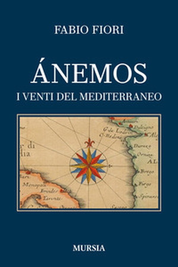 Ánemos. I venti del Mediterraneo - Librerie.coop Ánemos. I venti del Mediterraneo - Librerie.coop