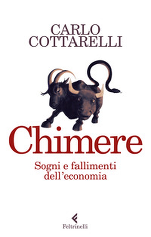Chimere. Sogni e fallimenti dell'economia - Librerie.coop Chimere. Sogni e fallimenti dell'economia - Librerie.coop