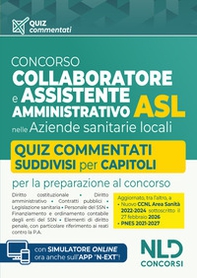 Concorso ASL Collaboratore e Assistente amministrativo. Quiz commentati per la preparazione ai concorsi 2026 - Librerie.coop
