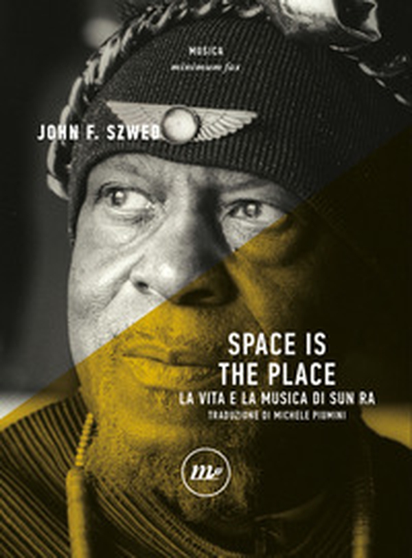 Space is the place. La vita e la musica di Sun Ra - Librerie.coop Space is the place. La vita e la musica di Sun Ra - Librerie.coop