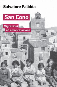 San Cono. Migrazioni ed emancipazione - Librerie.coop