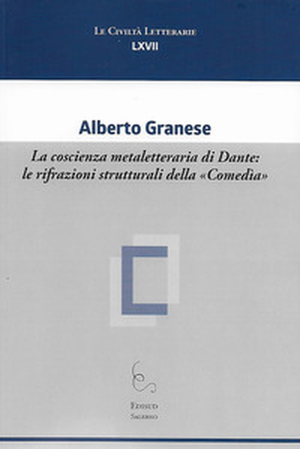 La coscienza metaletteraria di Dante: le rifrazioni strutturali della «Comedìa» - Librerie.coop La coscienza metaletteraria di Dante: le rifrazioni strutturali della «Comedìa» - Librerie.coop