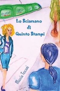 Lo sciamano di Quinto Stampi - Librerie.coop