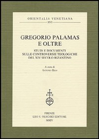 Gregorio Palamas e oltre. Studi e documenti sulle controversie teologiche del XIV secolo bizantino - Librerie.coop Gregorio Palamas e oltre. Studi e documenti sulle controversie teologiche del XIV secolo bizantino - Librerie.coop