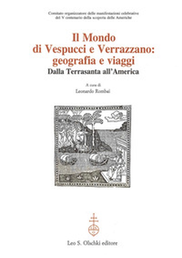 Il mondo di Vespucci e Verrazzano. Geografie e viaggi dalla Terrasanta all'America - Librerie.coop Il mondo di Vespucci e Verrazzano. Geografie e viaggi dalla Terrasanta all'America - Librerie.coop