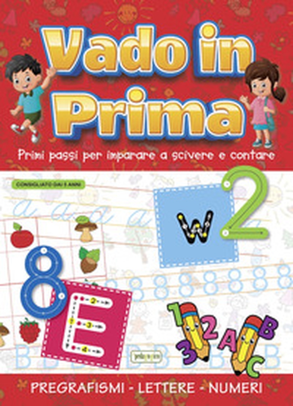 Vado in prima. Primi passi per imparare a scrivere e contare - Librerie.coop Vado in prima. Primi passi per imparare a scrivere e contare - Librerie.coop