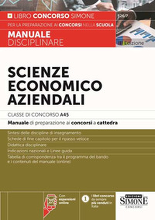 Scienze economico aziendali. Classe di Concorso A45. Manuale di preparazione ai concorsi a cattedra - Librerie.coop Scienze economico aziendali. Classe di Concorso A45. Manuale di preparazione ai concorsi a cattedra - Librerie.coop