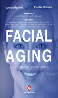 Facial aging. Tecniche mediche, chirurgiche ed odontostomatologiche per il terzo medio ed inferiore del volto - Librerie.coop