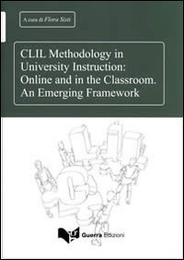 CLIL methodology in university instruction. Online and in the classroom. An emerging framework - Librerie.coop CLIL methodology in university instruction. Online and in the classroom. An emerging framework - Librerie.coop