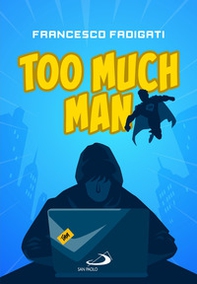 Too Much Man - Librerie.coop Too Much Man - Librerie.coop