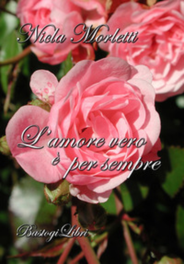 L'amore vero è per sempre - Librerie.coop L'amore vero è per sempre - Librerie.coop