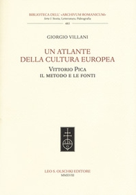 Un atlante della cultura europea. Vittorio Pica. Il metodo e le fonti - Librerie.coop