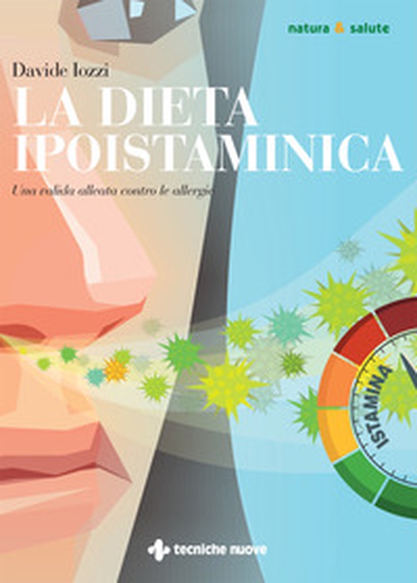 La dieta ipoistaminica. Una valida alleata contro le allergie - Librerie.coop La dieta ipoistaminica. Una valida alleata contro le allergie - Librerie.coop