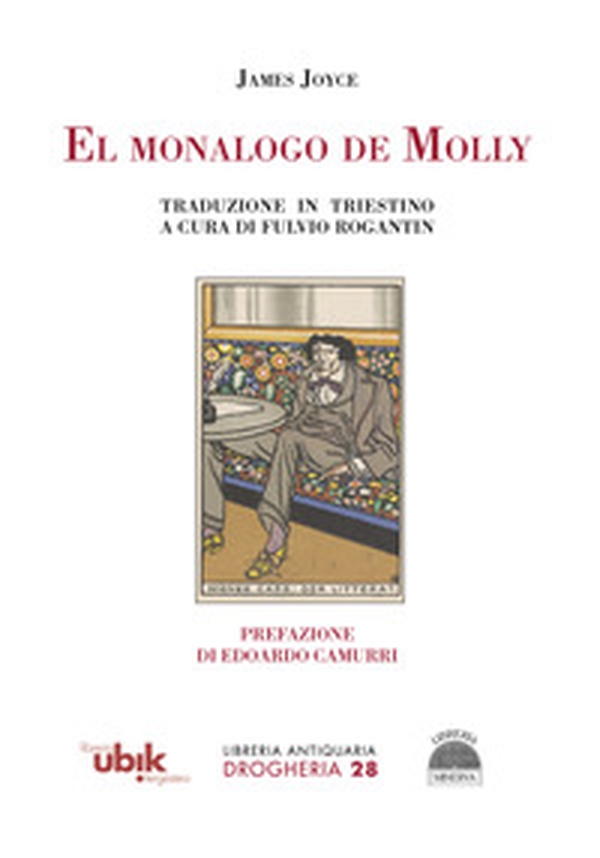 El monalogo de Molly. Traduzione in triestino a cura di Fulvio Rogantin - Librerie.coop El monalogo de Molly. Traduzione in triestino a cura di Fulvio Rogantin - Librerie.coop