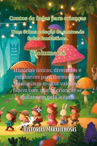 Contos de fadas para crianças. Uma ótima coleção de contos de fadas fantásticos - Vol. 21 - Librerie.coop