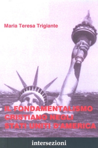 Il fondamentalismo cristiano negli Stati Uniti d'America - Librerie.coop