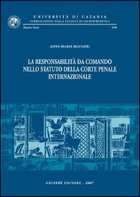 La responsabilità da comando nello statuto della Corte penale internazionale - Librerie.coop