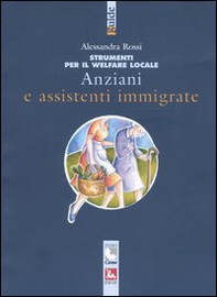 Anziani e assistenti immigrate - Librerie.coop