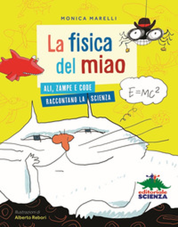 La fisica del miao. Ali, zampe e code raccontano la scienza - Librerie.coop La fisica del miao. Ali, zampe e code raccontano la scienza - Librerie.coop