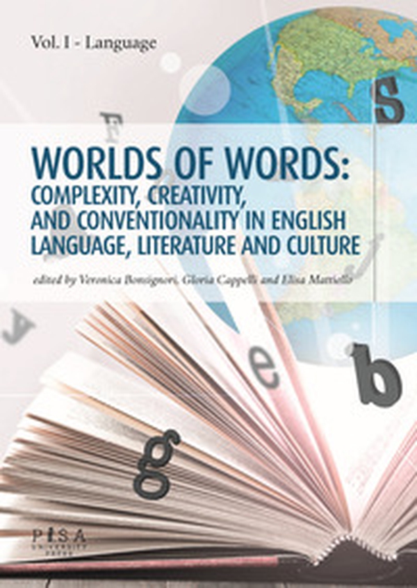 Worlds of words: complexity, creativity, and conventionality in english language, literature and culture - Librerie.coop Worlds of words: complexity, creativity, and conventionality in english language, literature and culture - Librerie.coop