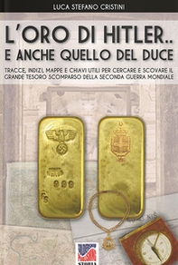 L'oro di Hitler... e anche quello del Duce! - Librerie.coop