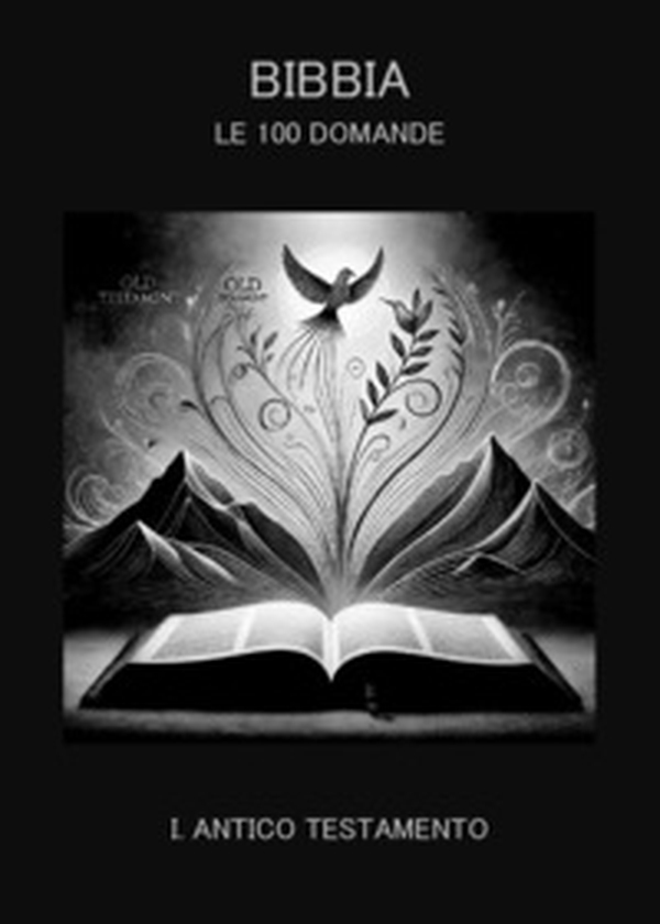 Bibbia. Le 100 domande - Vol. 1 - Librerie.coop