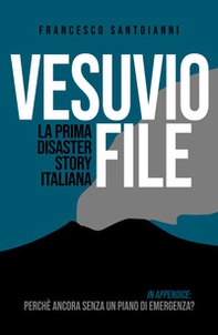 Vesuvio file. La prima disaster story italiana - Librerie.coop