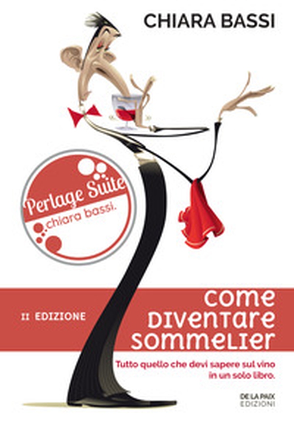 Come diventare sommelier. Tutto quello che devi sapere sul vino in un solo libro - Librerie.coop Come diventare sommelier. Tutto quello che devi sapere sul vino in un solo libro - Librerie.coop