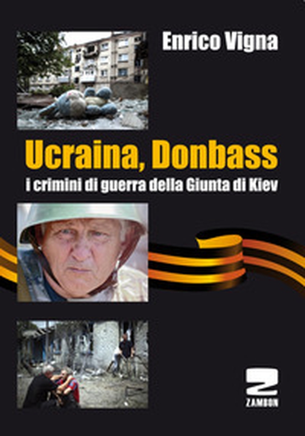 Ucraina, Donbass. I crimini di guerra della Giunta di Kiev - Librerie.coop Ucraina, Donbass. I crimini di guerra della Giunta di Kiev - Librerie.coop