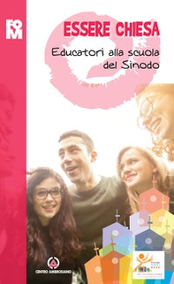 Essere Chiesa. Educatori alla scuola del Sinodo - Librerie.coop