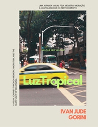 Luz tropical. Voltar sem Voltar. Ediz. portoghese e inglese - Librerie.coop Luz tropical. Voltar sem Voltar. Ediz. portoghese e inglese - Librerie.coop