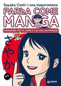 Parla come manga. Dizionario pop di anime e cultura giapponese - Librerie.coop