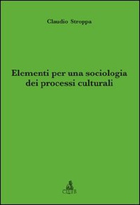 Elementi per una sociologia dei processi culturali - Librerie.coop