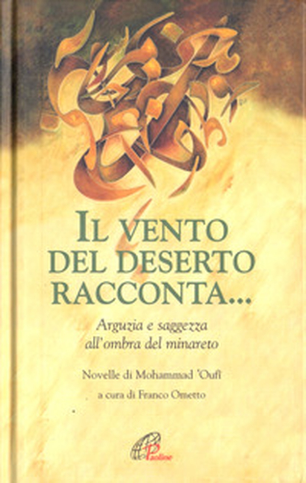 Il vento del deserto racconta... Arguzia e saggezza all'ombra del minareto - Librerie.coop Il vento del deserto racconta... Arguzia e saggezza all'ombra del minareto - Librerie.coop