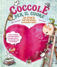 Coccole per il cuore. 10 storie per imparare a essere felici - Librerie.coop