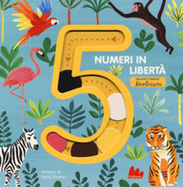 5 numeri in libertà secondo il metodo Montessori - Librerie.coop 5 numeri in libertà secondo il metodo Montessori - Librerie.coop