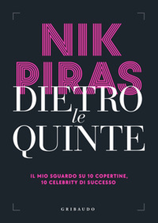 Dietro le quinte. Il mio sguardo su 10 copertine, 10 celebrity di successo - Librerie.coop Dietro le quinte. Il mio sguardo su 10 copertine, 10 celebrity di successo - Librerie.coop