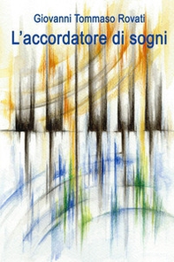 L'accordatore di sogni - Librerie.coop