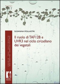 Ruolo di TAF12b e UVR3 nel ciclo circadiano dei vegetali - Librerie.coop