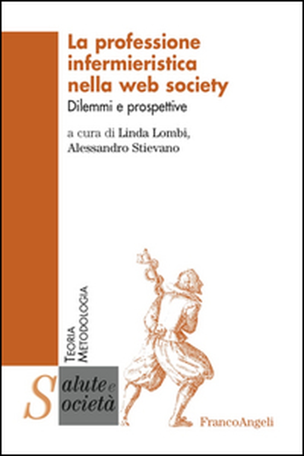 La professione infermieristica nella web society. Dilemmi e prospettive - Librerie.coop La professione infermieristica nella web society. Dilemmi e prospettive - Librerie.coop