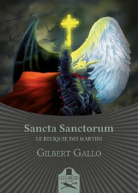 Sancta Sanctorum. Le reliquie dei Martiri - Librerie.coop
