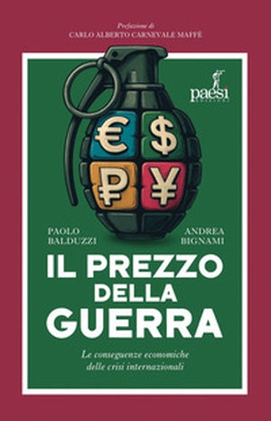 Il prezzo della guerra. Le conseguenze economiche delle crisi internazionali - Librerie.coop