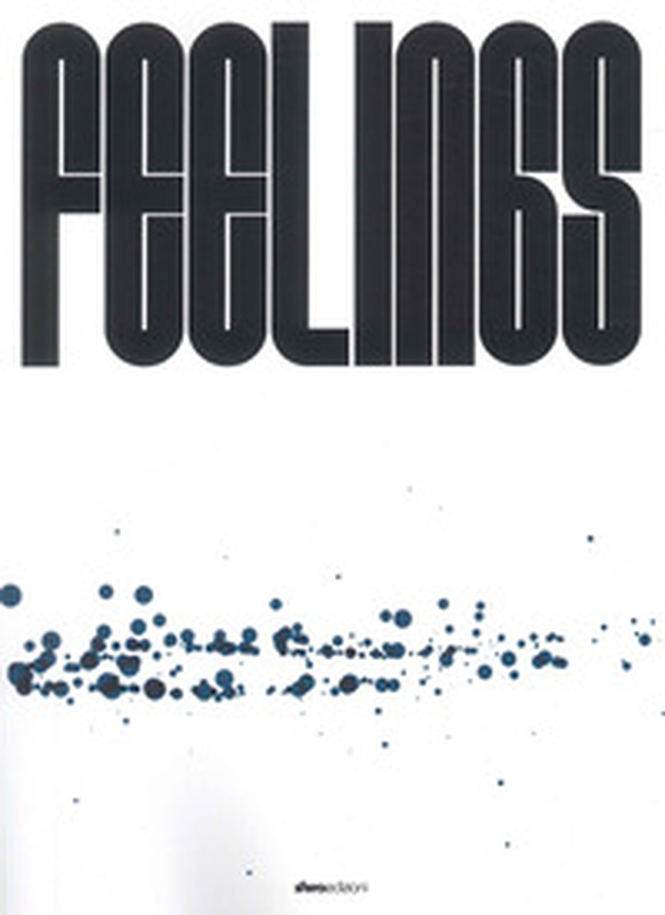 Feelings. Catalogo della mostra (Mornico al Serio-Torre Pallavicina, 21 settembre-3 novembre 2024) - Librerie.coop Feelings. Catalogo della mostra (Mornico al Serio-Torre Pallavicina, 21 settembre-3 novembre 2024) - Librerie.coop