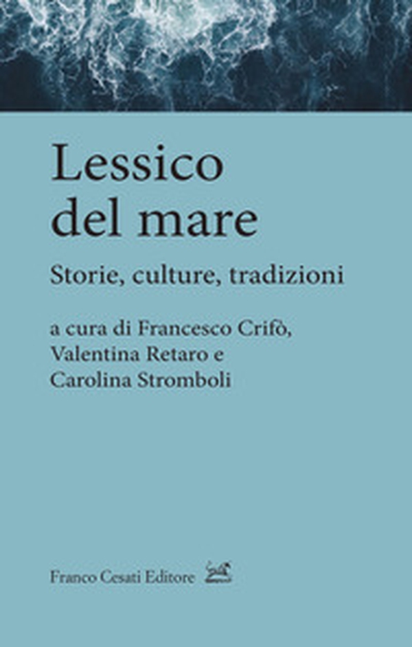 Lessico del mare. Storie, culture, tradizioni - Librerie.coop