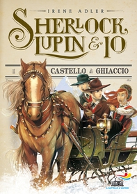 Sherlock, Lupin & Io - 5. Il castello di ghiaccio - Librerie.coop Sherlock, Lupin & Io - 5. Il castello di ghiaccio - Librerie.coop