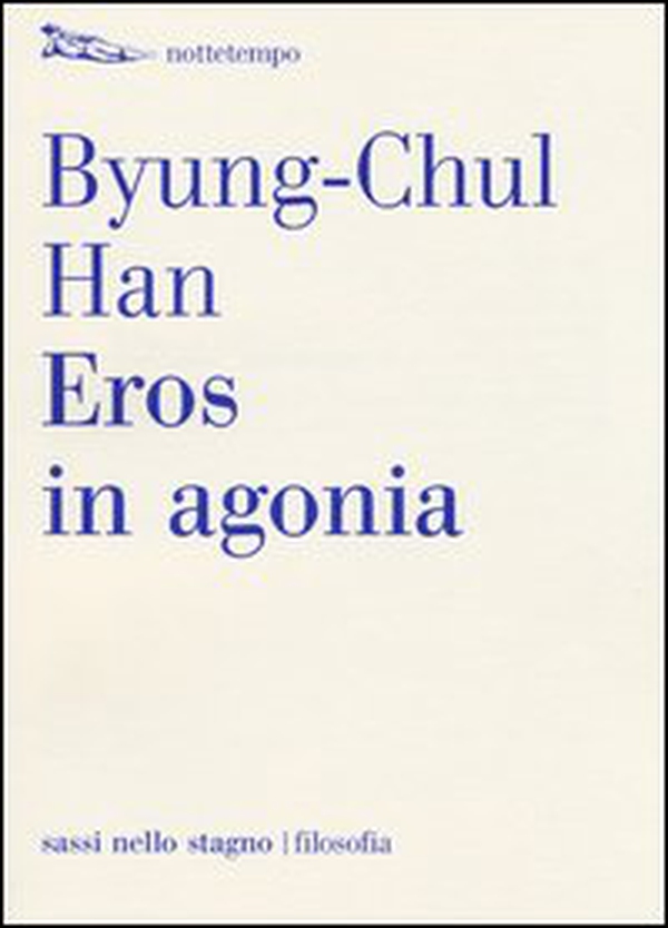 Eros in agonia - Librerie.coop Eros in agonia - Librerie.coop