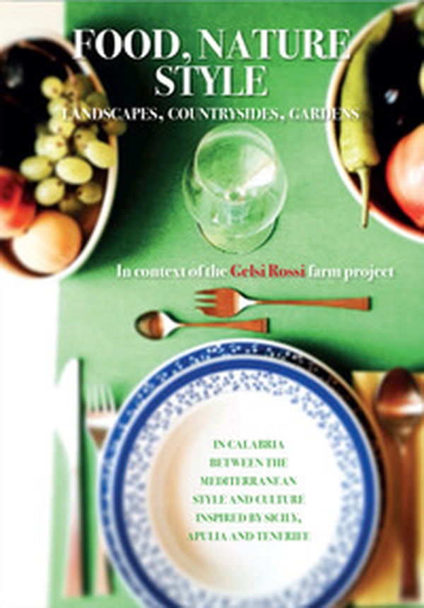 Food, nature, style. Landscapes, cuntryside, gardens - Vol. 1 - Librerie.coop Food, nature, style. Landscapes, cuntryside, gardens - Vol. 1 - Librerie.coop