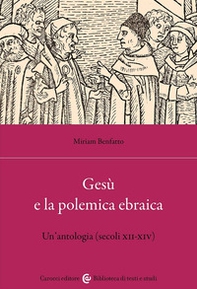 Gesù e la polemica ebraica. Un'antologia (secoli XII-XIV) - Librerie.coop