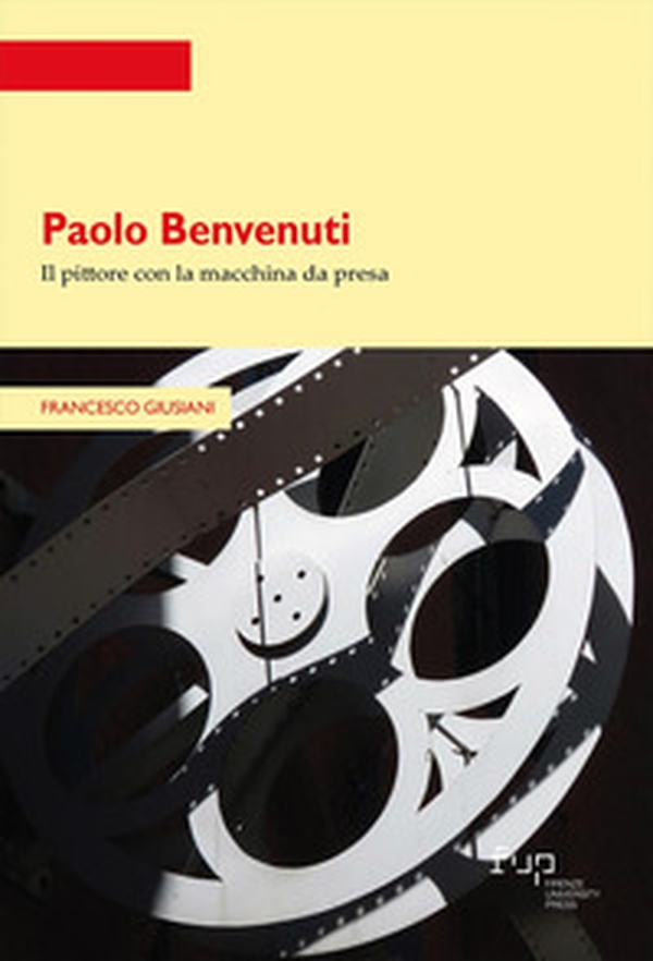 Paolo Benvenuti. Il pittore con la macchina da presa - Librerie.coop Paolo Benvenuti. Il pittore con la macchina da presa - Librerie.coop