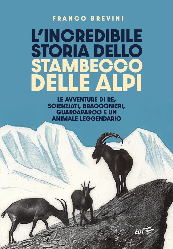 L'incredibile storia dello stambecco delle Alpi - Librerie.coop